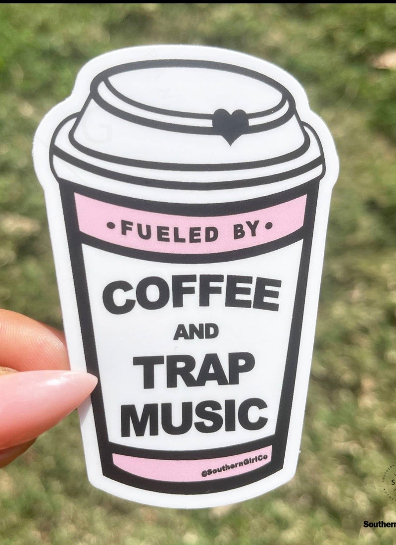 Fueled By Trap Music & Coffee Sticker